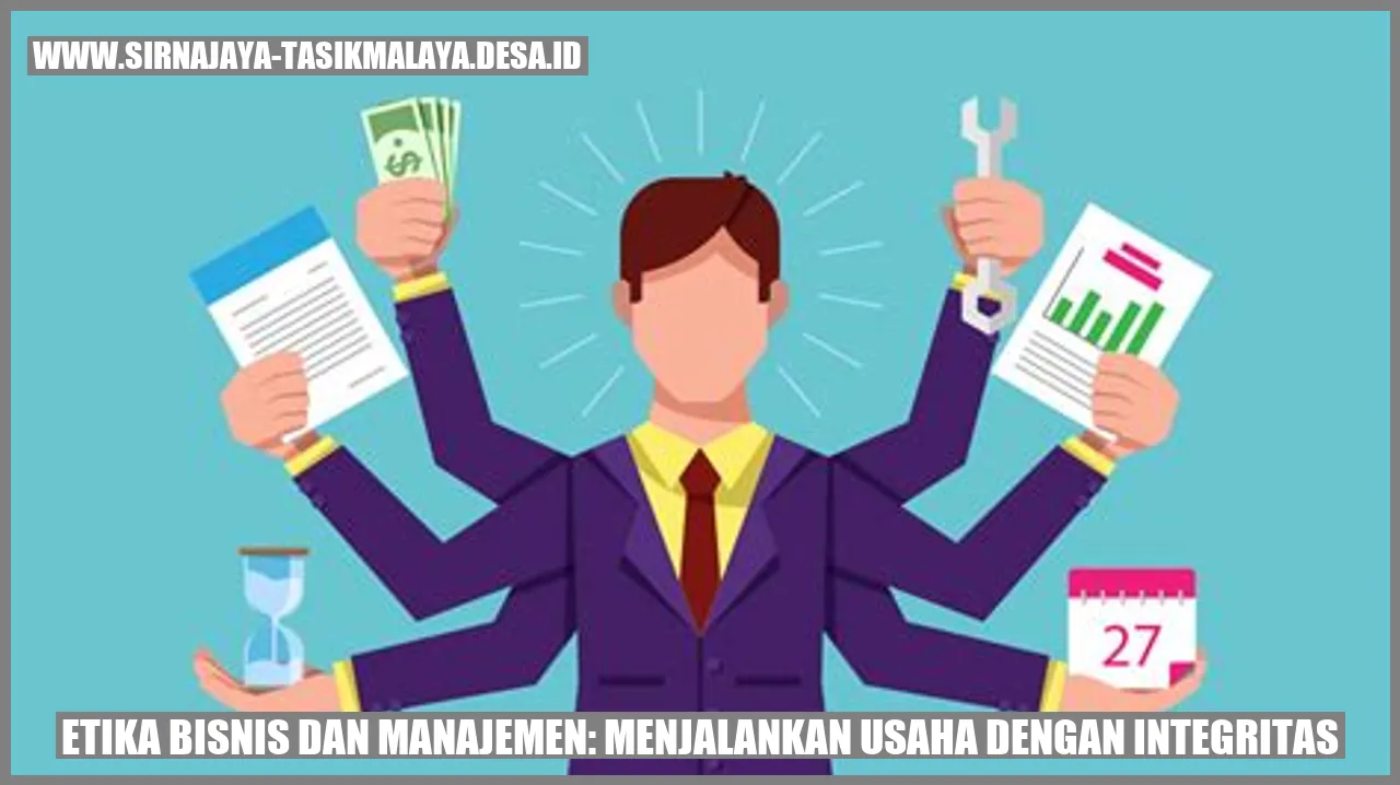 Etika Bisnis dan Manajemen: Menjalankan Usaha dengan Integritas