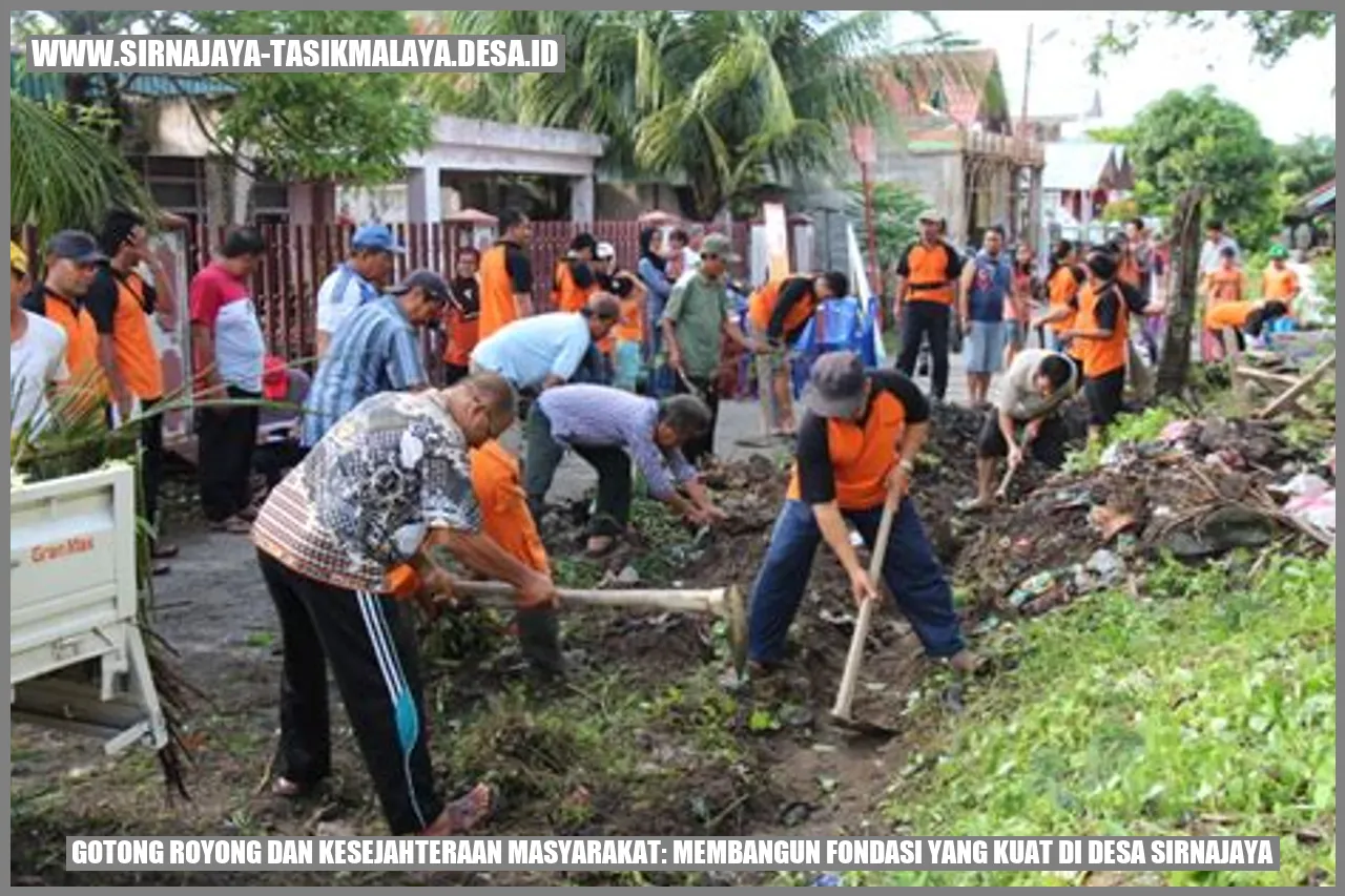 Gotong Royong dan Kesejahteraan Masyarakat: Membangun Fondasi yang Kuat di Desa sirnajaya