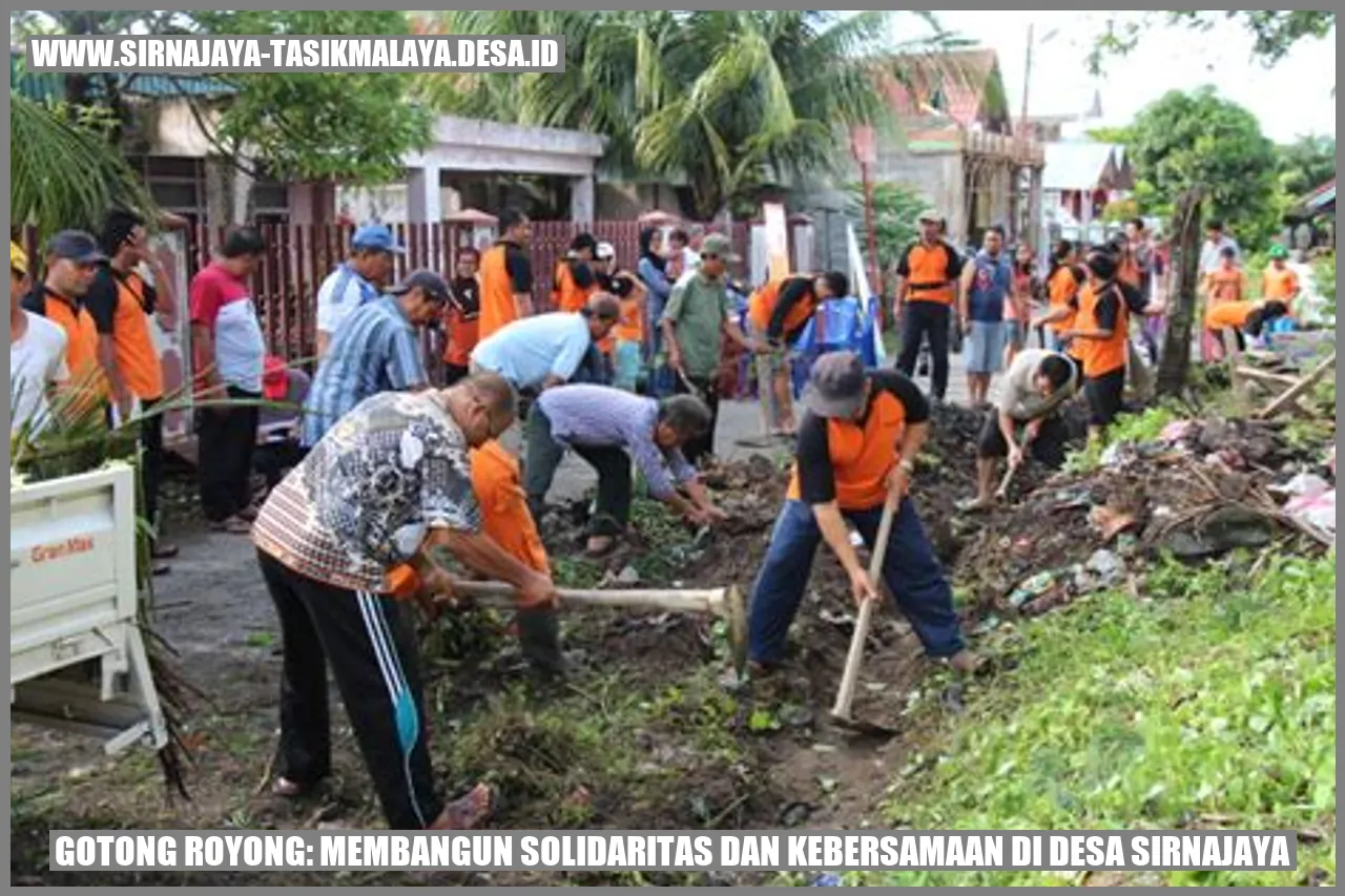 Gotong Royong: Membangun Solidaritas dan Kebersamaan di Desa Sirnajaya