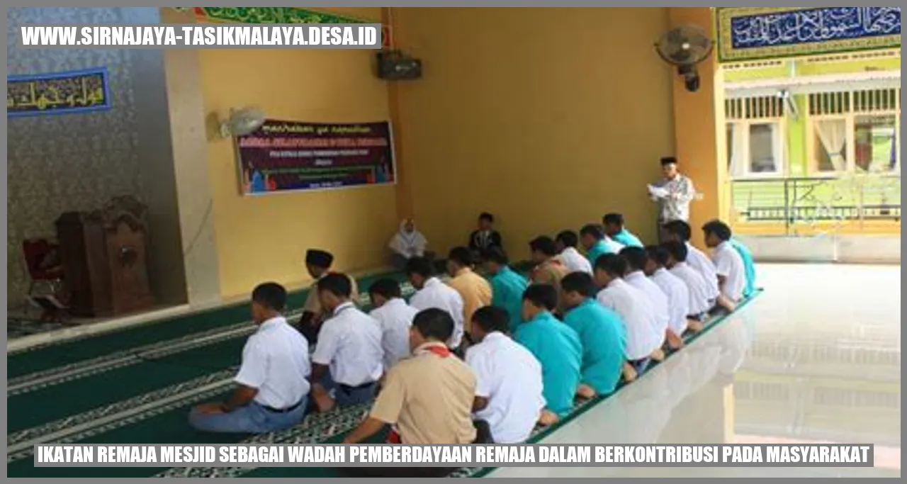 Ikatan Remaja Mesjid sebagai Wadah Pemberdayaan Remaja dalam Berkontribusi pada Masyarakat