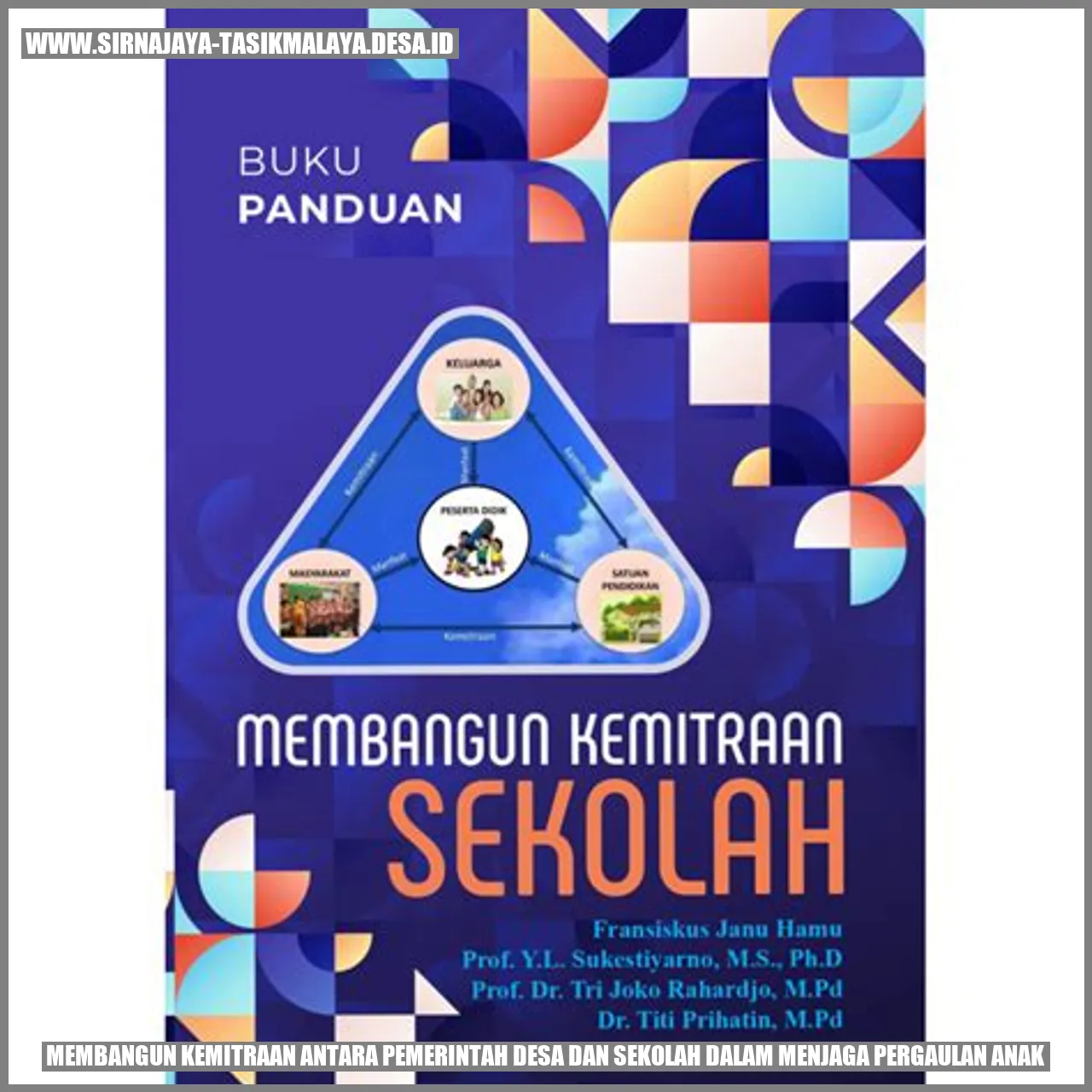 Membangun Kemitraan antara Pemerintah Desa dan Sekolah dalam Menjaga Pergaulan Anak