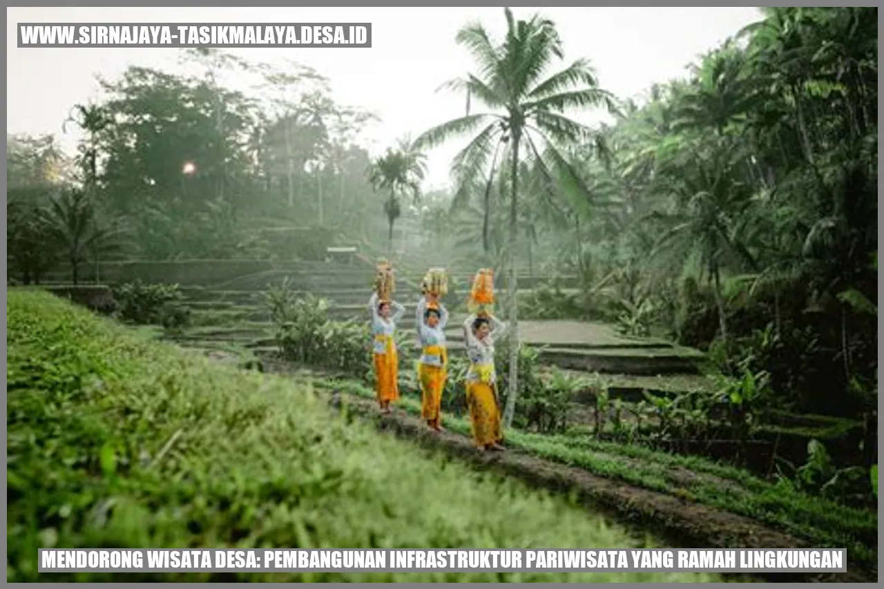 Mendorong Wisata Desa: Pembangunan Infrastruktur Pariwisata yang Ramah Lingkungan