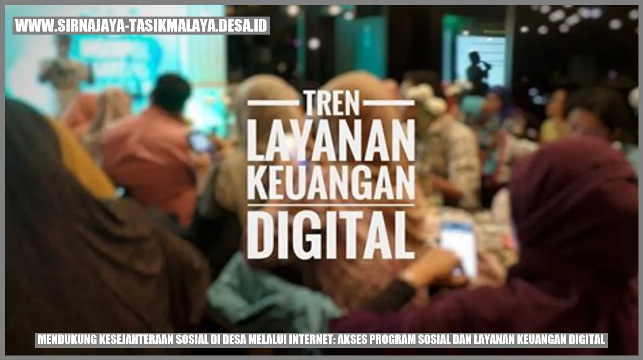 Mendukung Kesejahteraan Sosial di Desa melalui Internet: Akses Program Sosial dan Layanan Keuangan Digital