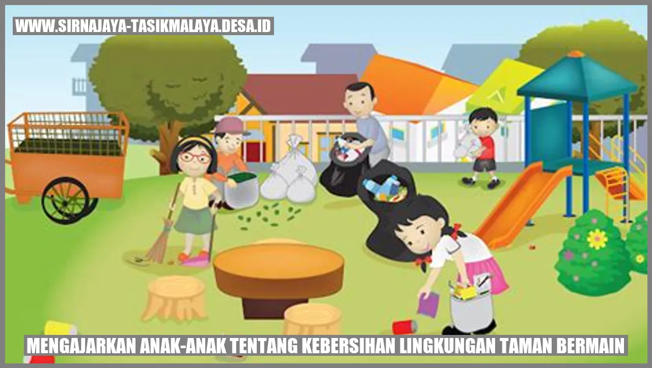 Mengajarkan Anak-Anak tentang Kebersihan Lingkungan