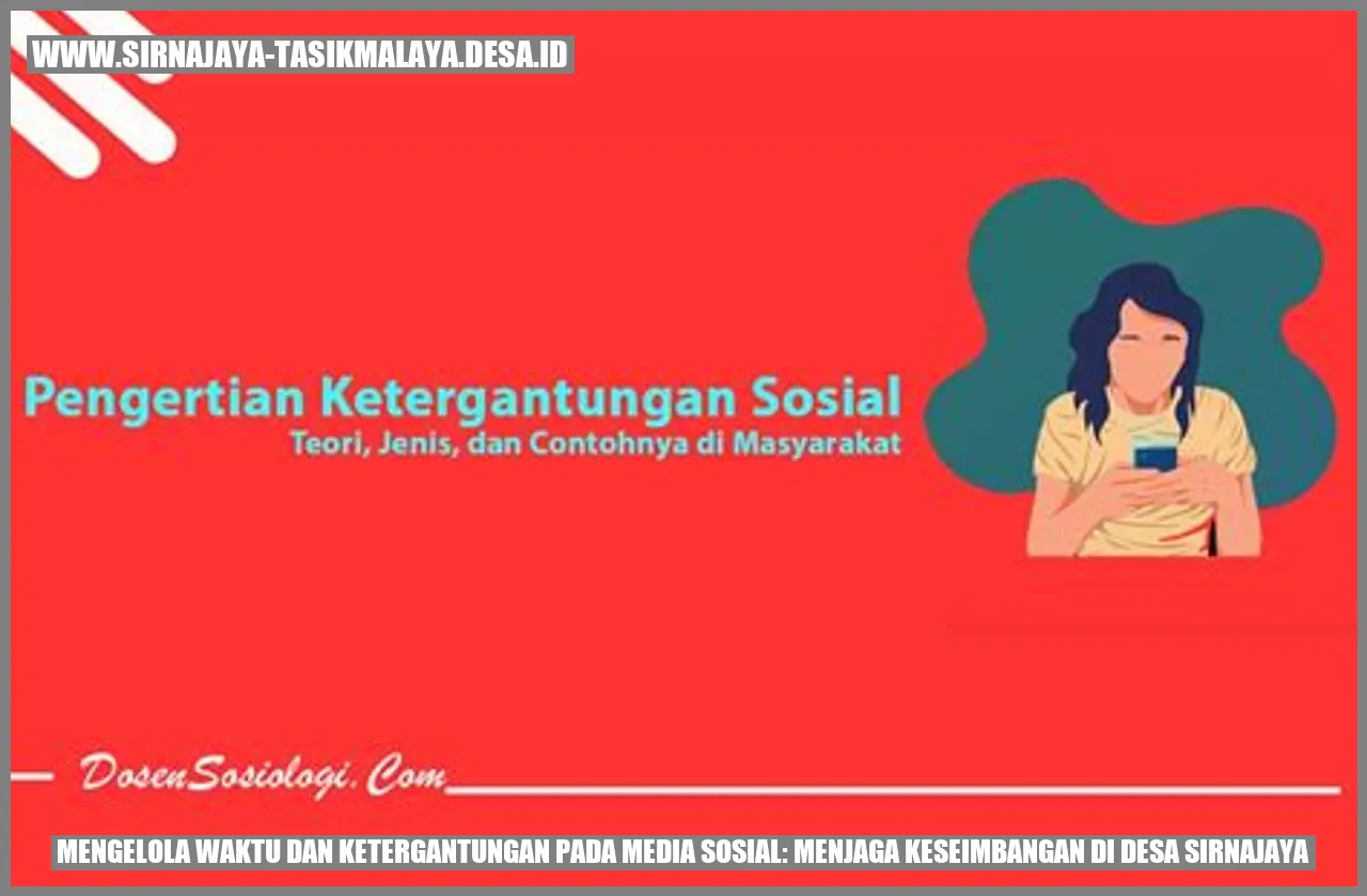 Mengelola Waktu dan Ketergantungan pada Media Sosial: Menjaga Keseimbangan di Desa Sirnajaya