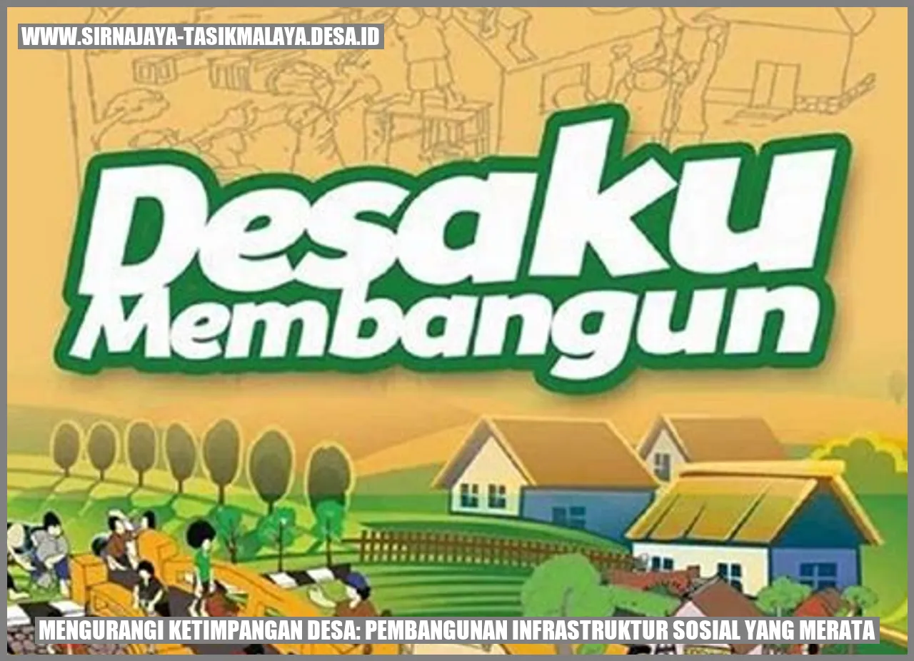 Mengurangi Ketimpangan Desa: Pembangunan Infrastruktur Sosial yang Merata