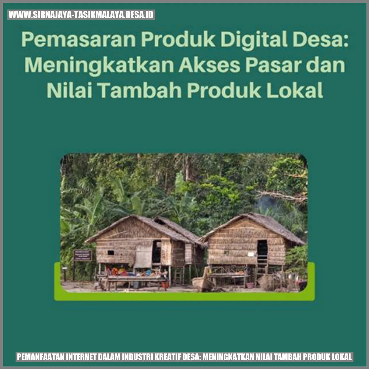 Pemanfaatan Internet dalam Industri Kreatif Desa: Meningkatkan Nilai Tambah Produk Lokal