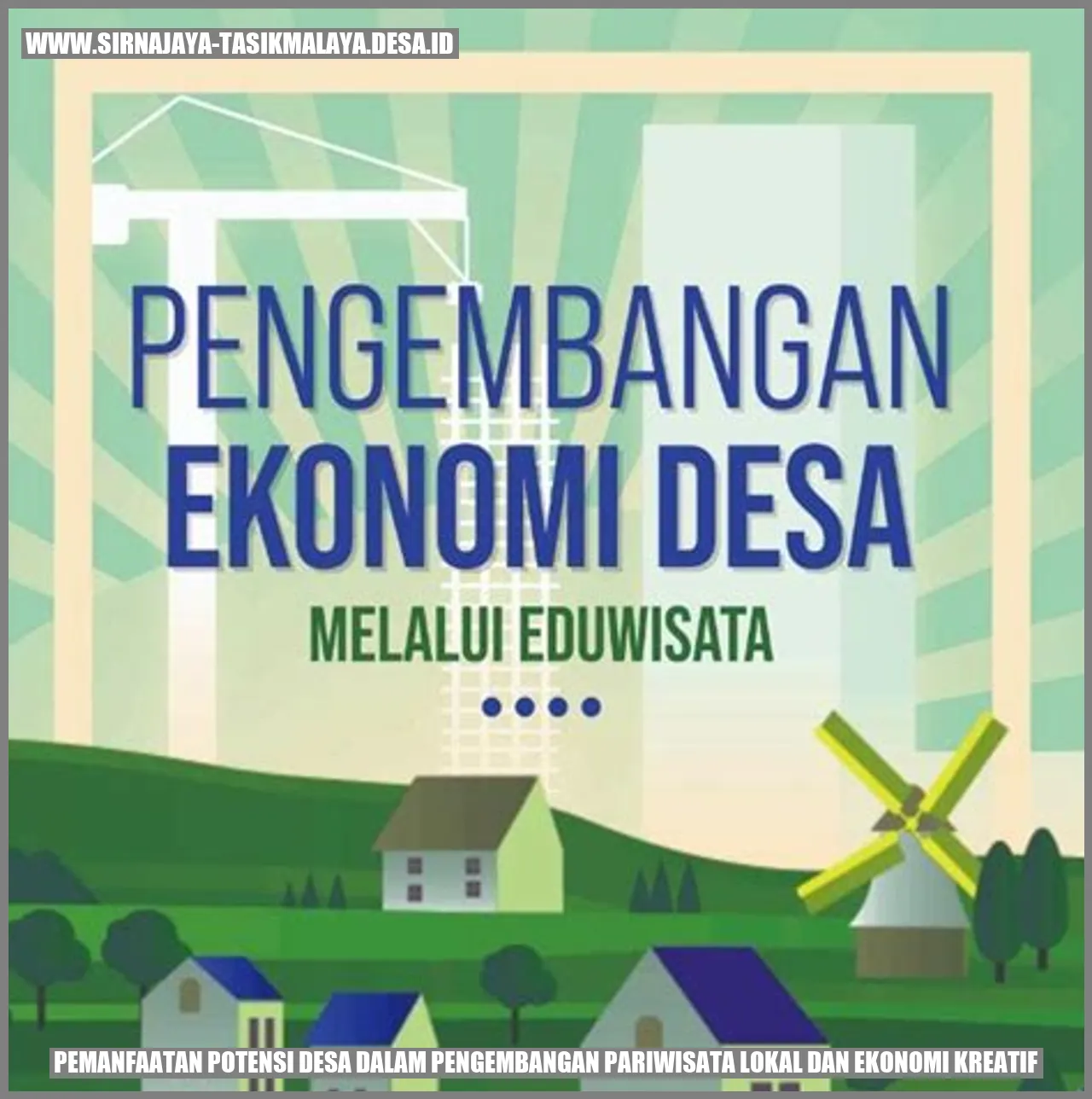 Pemanfaatan Potensi Desa dalam Pengembangan Pariwisata Lokal dan Ekonomi Kreatif