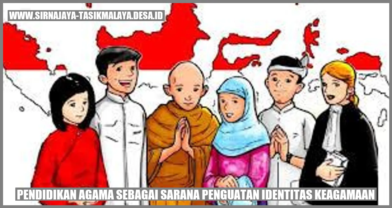 Pendidikan Agama sebagai Sarana Penguatan Identitas Keagamaan