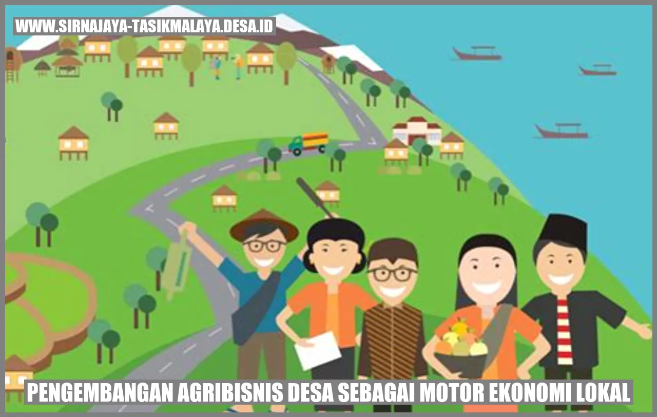 Pengembangan Agribisnis Desa sebagai Motor Ekonomi Lokal