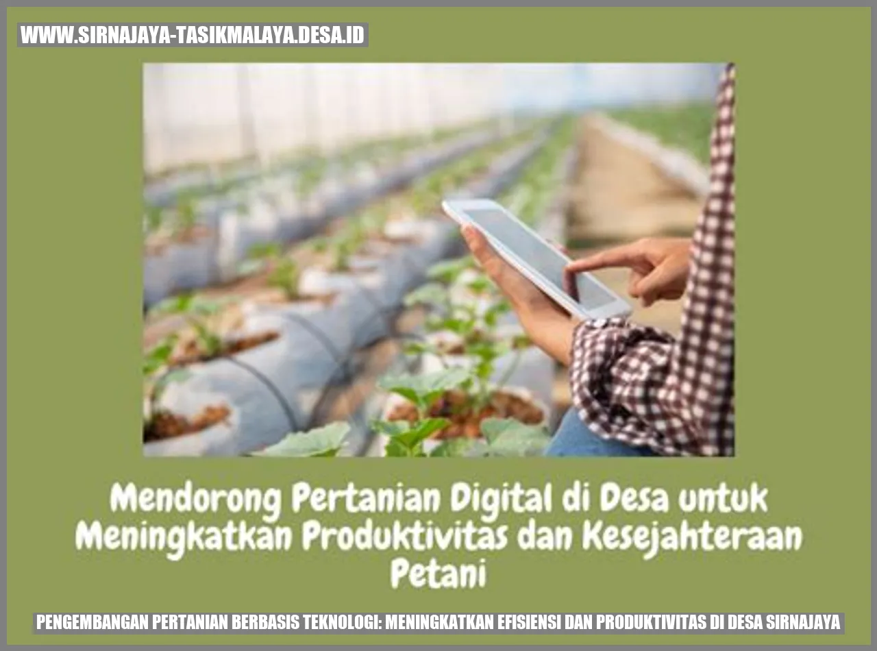 Pengembangan Pertanian Berbasis Teknologi: Meningkatkan Efisiensi dan Produktivitas di Desa Sirnajaya