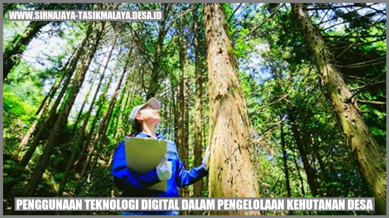 Penggunaan Teknologi Digital dalam Pengelolaan Kehutanan Desa