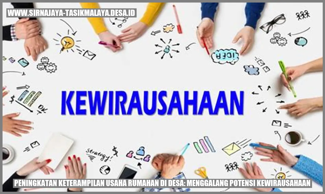 Peningkatan Keterampilan Usaha Rumahan di Desa: Menggalang Potensi Kewirausahaan