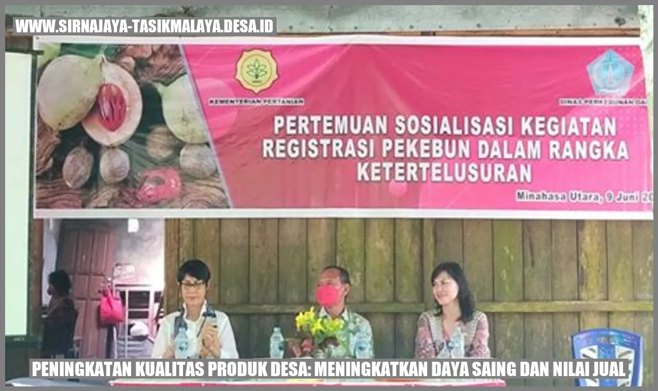 Peningkatan Kualitas Produk Desa: Meningkatkan Daya Saing dan Nilai Jual