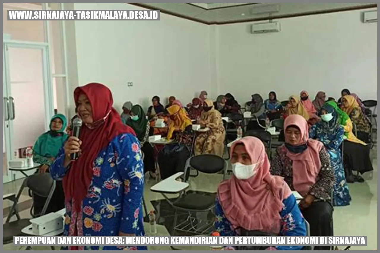 Perempuan dan Ekonomi Desa: Mendorong Kemandirian dan Pertumbuhan Ekonomi di Sirnajaya