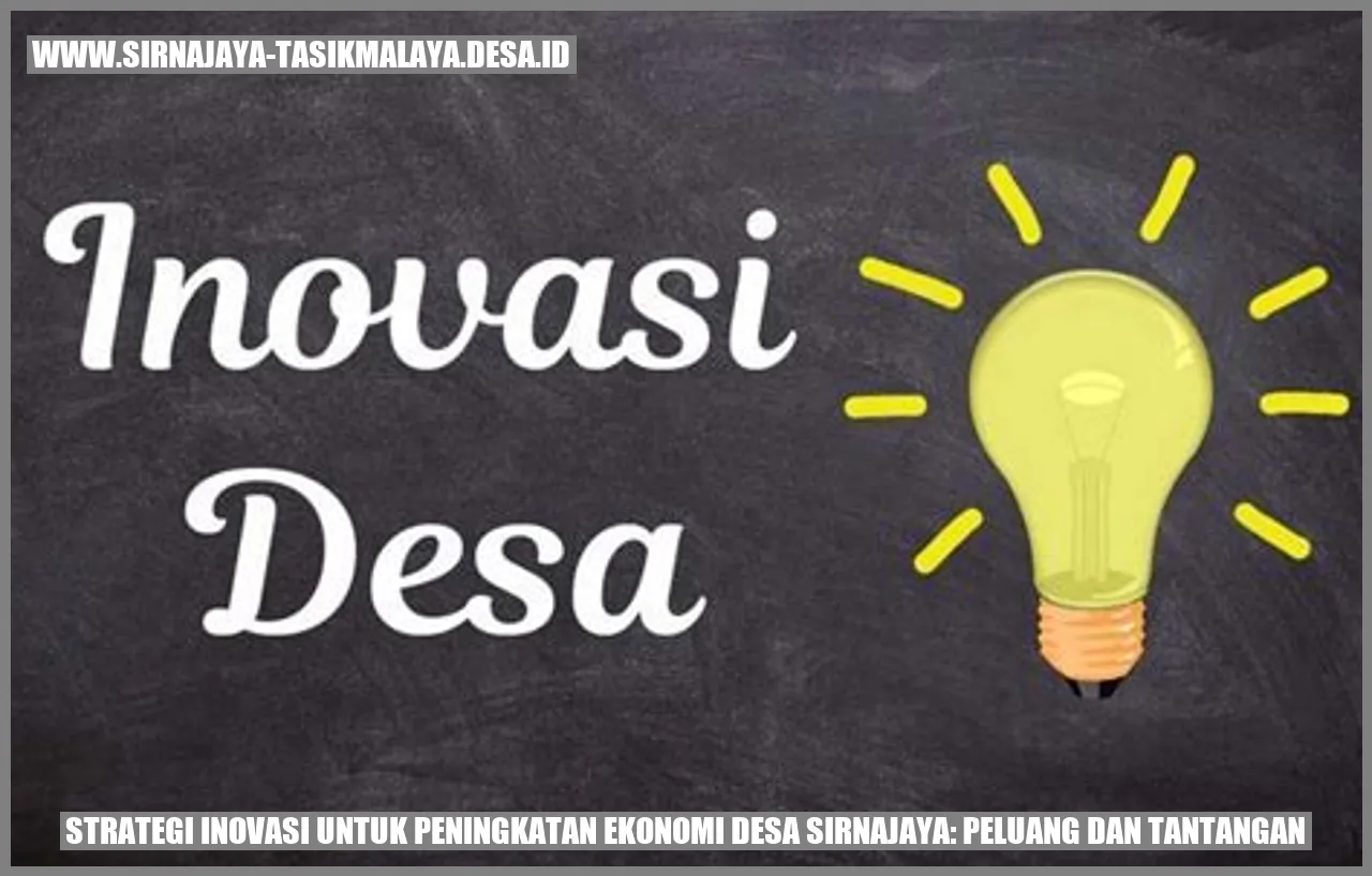 Strategi Inovasi untuk Peningkatan Ekonomi Desa sirnajaya: Peluang dan Tantangan